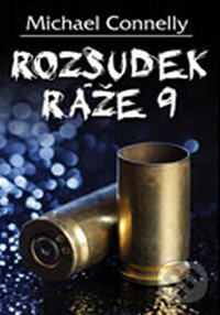 Kniha: Rozsudek ráže 9 (Michael Connelly). Domino, 2009 Kniha: Rozsudek ráže 9 (Michael Connelly). Domino, 2009