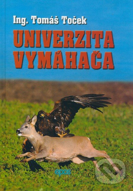 Kniha: Univerzita vymáhača (Tomáš Toček). Epos, 2009 Kniha: Univerzita vymáhača (Tomáš Toček). Epos, 2009