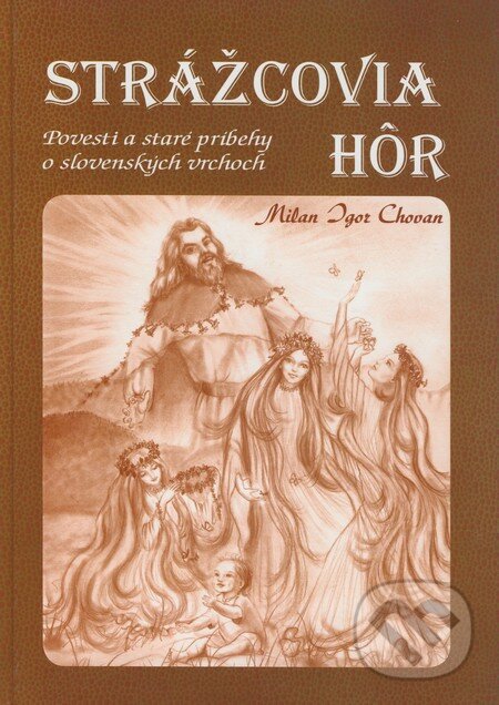 Kniha: Strážcovia hôr (Milan Igor Chovan). Epos, 2009 Kniha: Strážcovia hôr (Milan Igor Chovan). Epos, 2009