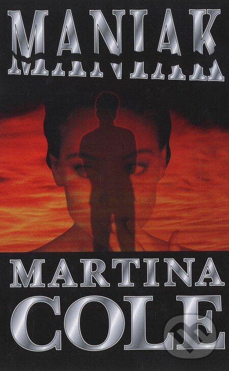 Kniha: Maniak (Martina Cole). Domino, 2009 Kniha: Maniak (Martina Cole). Domino, 2009