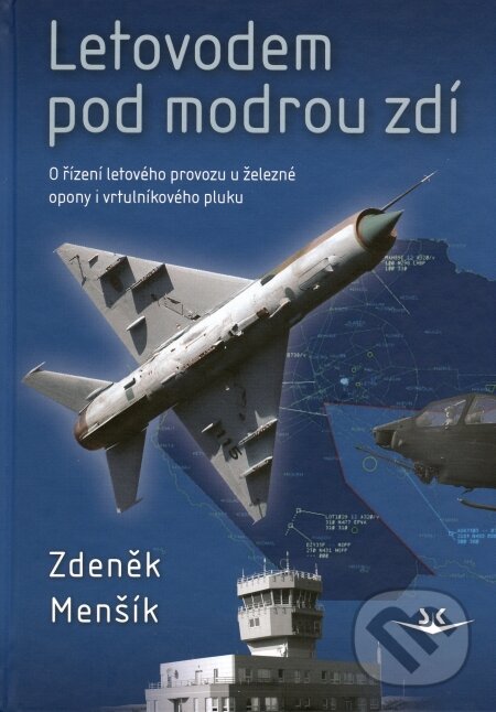 Kniha: Letovodem pod modrou zdí (Zdeněk Menšík). Svět křídel, 2009 Kniha: Letovodem pod modrou zdí (Zdeněk Menšík). Svět křídel, 2009