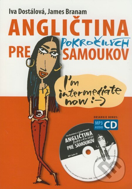 Kniha: Angličtina pre pokročilých samoukov (Iva Dostálová a James Branam). Eastone Books, 2009 Kniha: Angličtina pre pokročilých samoukov (Iva Dostálová a James Branam). Eastone Books, 2009