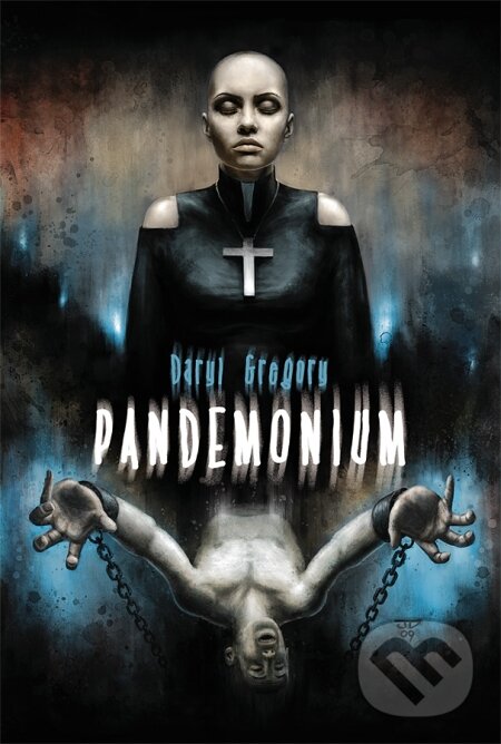 Kniha: Pandemonium (Daryl Gregory). Triton, 2009 Kniha: Pandemonium (Daryl Gregory). Triton, 2009