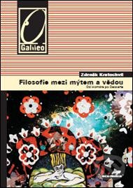 Kniha: Filosofie mezi mýtem a vědou (Zdeněk Kratochvíl). Academia, 2009 Kniha: Filosofie mezi mýtem a vědou (Zdeněk Kratochvíl). Academia, 2009