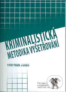 Kniha: Kriminalistická metodika vyšetřování (Viktor Porada). Aleš Čeněk, 2007 Kniha: Kriminalistická metodika vyšetřování (Viktor Porada). Aleš Čeněk, 2007