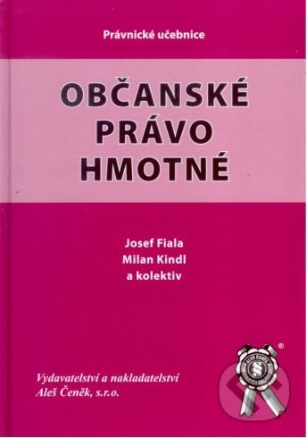 Kniha: Občanské právo hmotné (Josef Fiala). Aleš Čeněk, 2007 Kniha: Občanské právo hmotné (Josef Fiala). Aleš Čeněk, 2007