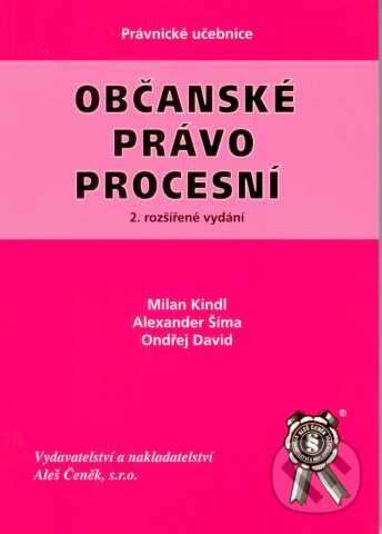 Kniha: Občanské právo procesní (Alexander Šíma, Milan Kindl a Ondřej David). Aleš Čeněk, 2008 Kniha: Občanské právo procesní (Alexander Šíma, Milan Kindl a Ondřej David). Aleš Čeněk, 2008