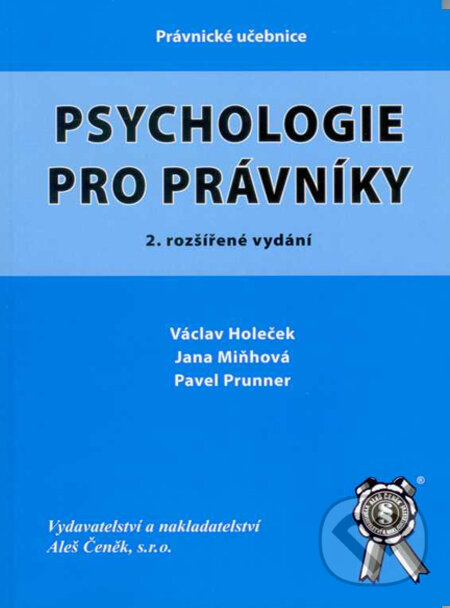 Kniha: Psychologie pro právníky (Jana Miňhová a Václav Holeček). Aleš Čeněk, 2007 Kniha: Psychologie pro právníky (Jana Miňhová a Václav Holeček). Aleš Čeněk, 2007