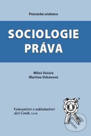 Kniha: Sociologie práva (Martina Urbanová a Miloš Večeřa). Aleš Čeněk, 2006 Kniha: Sociologie práva (Martina Urbanová a Miloš Večeřa). Aleš Čeněk, 2006