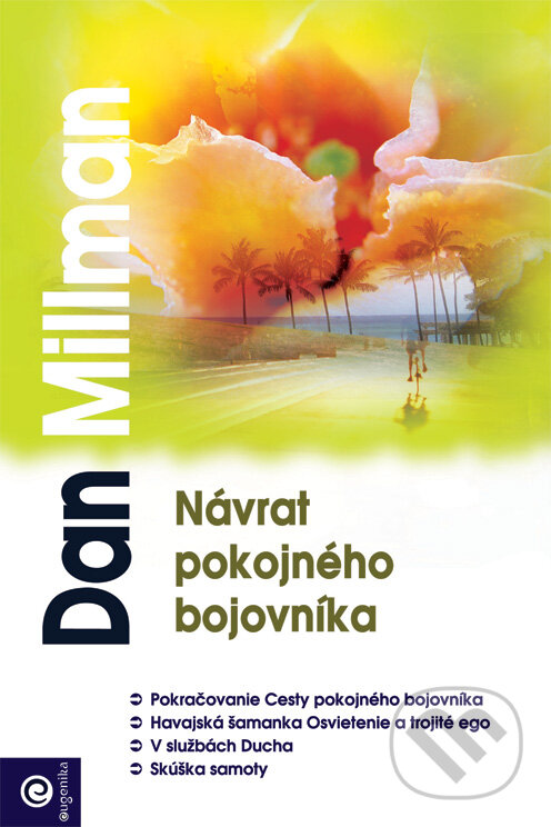 Kniha: Návrat pokojného bojovníka (Dan Millman). Eugenika, 2009 Kniha: Návrat pokojného bojovníka (Dan Millman). Eugenika, 2009