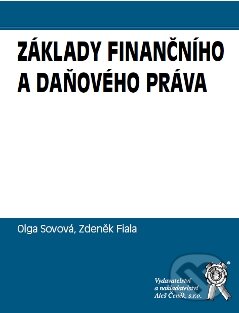 Kniha: Základy finančního a daňového práva (Zdeněk Fiala, Olga Sovová a Ladislav Šubr). Aleš Čeněk, 2009 Kniha: Základy finančního a daňového práva (Zdeněk Fiala, Olga Sovová a Ladislav Šubr). Aleš Čeněk, 2009