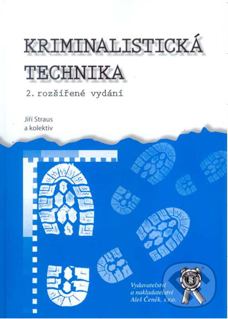 Kniha: Kriminalistická technika (Jiří Straus). Aleš Čeněk, 2007 Kniha: Kriminalistická technika (Jiří Straus). Aleš Čeněk, 2007