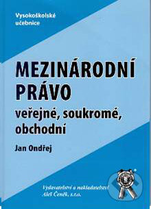 Kniha: Mezinárodní právo (Jan Ondřej). Aleš Čeněk, 2007 Kniha: Mezinárodní právo (Jan Ondřej). Aleš Čeněk, 2007
