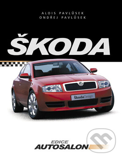 Kniha: Škoda (Alois Pavlůsek a Ondřej Pavlůsek). Computer Press, 2007 Kniha: Škoda (Alois Pavlůsek a Ondřej Pavlůsek). Computer Press, 2007