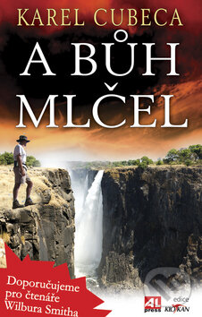 Kniha: A Bůh mlčel (Karel Cubeca). Alpress, 2009 Kniha: A Bůh mlčel (Karel Cubeca). Alpress, 2009