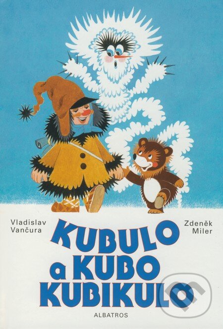 Kniha: Kubulo a Kubo Kubikulo (Vladislav Vančura a Zdeněk Miler). Albatros SK, 2009 Kniha: Kubulo a Kubo Kubikulo (Vladislav Vančura a Zdeněk Miler). Albatros SK, 2009