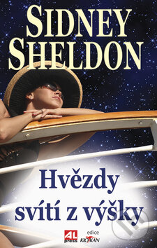 Kniha: Hvězdy svítí z výšky (Sidney Sheldon). Alpress, 2007 Kniha: Hvězdy svítí z výšky (Sidney Sheldon). Alpress, 2007