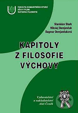 Kniha: Kapitoly z filosofie výchovy (Dagmar Demjančuková, Nikolaj Demjančuk a Stanislav Stark). Aleš Čeněk, 2003 Kniha: Kapitoly z filosofie výchovy (Dagmar Demjančuková, Nikolaj Demjančuk a Stanislav Stark). Aleš Čeněk, 2003