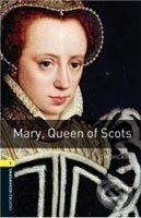 Kniha: Mary, Queen of Scots + CD (J. Bassett a T. Hedge). Oxford University Press, 2007 Kniha: Mary, Queen of Scots + CD (J. Bassett a T. Hedge). Oxford University Press, 2007