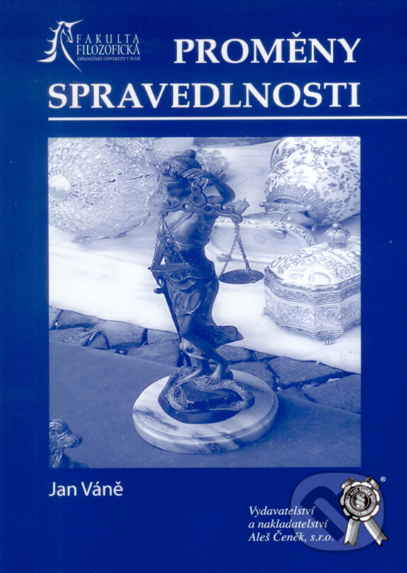 Kniha: Proměny spravedlnosti (Jan Váně). Aleš Čeněk, 2007 Kniha: Proměny spravedlnosti (Jan Váně). Aleš Čeněk, 2007