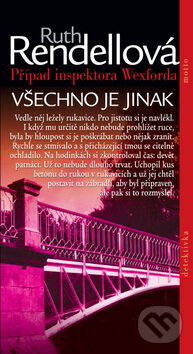 Kniha: Všechno je jinak (Ruth Rendell). Motto, 2009 Kniha: Všechno je jinak (Ruth Rendell). Motto, 2009