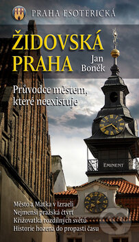 Kniha: Židovská Praha (Jan Boněk). Eminent, 2009 Kniha: Židovská Praha (Jan Boněk). Eminent, 2009