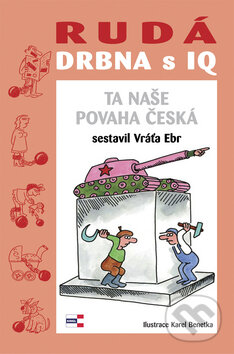 Kniha: Rudá drbna s IQ (Vráťa Ebr). KRIGL, 2009 Kniha: Rudá drbna s IQ (Vráťa Ebr). KRIGL, 2009