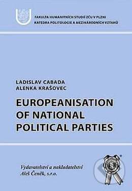 Kniha: Europeanisation of National Political Parties (Alenka Krašovec a Ladislav Cabada). Aleš Čeněk, 2004 Kniha: Europeanisation of National Political Parties (Alenka Krašovec a Ladislav Cabada). Aleš Čeněk, 2004