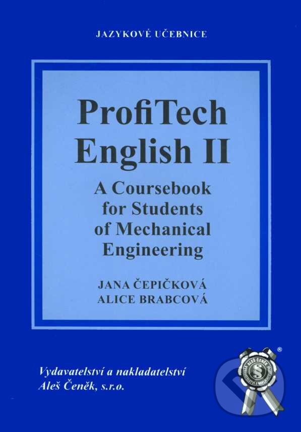 Kniha: ProfiTech English II. (Jana Čepičková a Alice Brabcová). Aleš Čeněk, 2005 Kniha: ProfiTech English II. (Jana Čepičková a Alice Brabcová). Aleš Čeněk, 2005
