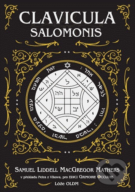 Kniha: Clavicula Salomonis (Samuel Liddell MacGregor Mathers). OLDM, 2009 Kniha: Clavicula Salomonis (Samuel Liddell MacGregor Mathers). OLDM, 2009