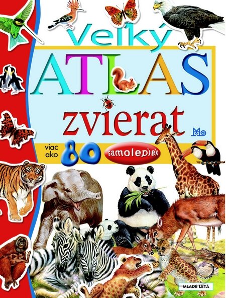 Kniha: Veľký atlas zvierat (Slovenské pedagogické nakladateľstvo - Mladé letá). Slovenské pedagogické nakladateľstvo - Mladé letá, 2009 Kniha: Veľký atlas zvierat (Slovenské pedagogické nakladateľstvo - Mladé letá). Slovenské pedagogické nakladateľstvo - Mladé letá, 2009
