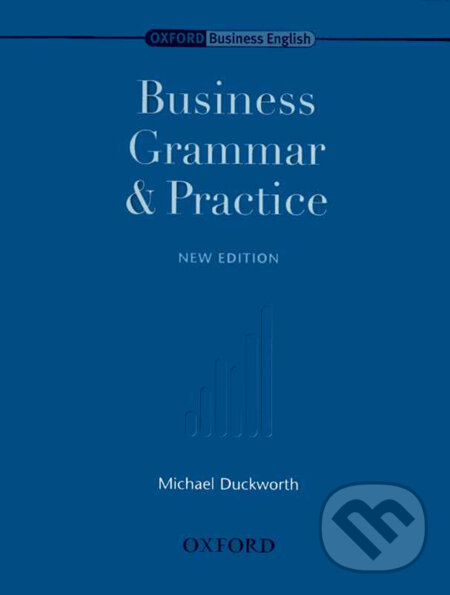 Kniha: Business Grammar and Practice (Michael Duckworth). Oxford University Press, 2007 Kniha: Business Grammar and Practice (Michael Duckworth). Oxford University Press, 2007