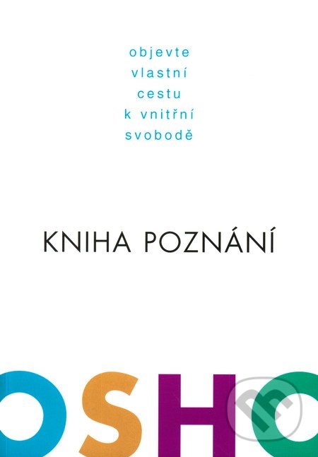 Kniha: Kniha poznání (Osho). Pragma, 2009 Kniha: Kniha poznání (Osho). Pragma, 2009