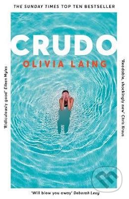 Crudo - Olivia Laing, Picador, 2019