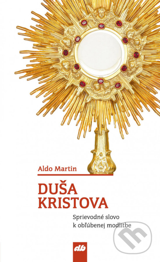 Kniha: Duša Kristova (Martin Aldo). Don Bosco, 2020 Kniha: Duša Kristova (Martin Aldo). Don Bosco, 2020