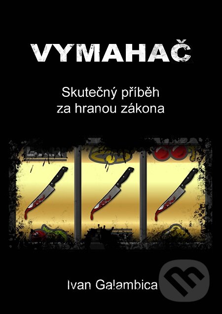 E-kniha: Vymahač (Ivan Galambica). E-knihy jedou E-kniha: Vymahač (Ivan Galambica). E-knihy jedou
