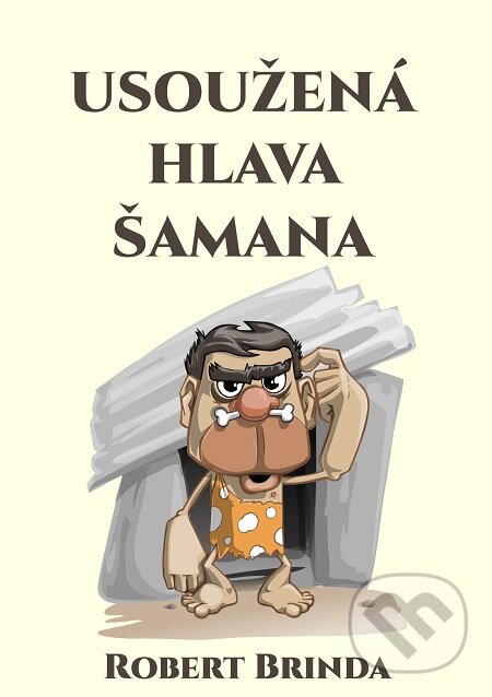 E-kniha: Usoužená hlava šamana (Robert Brinda). E-knihy jedou E-kniha: Usoužená hlava šamana (Robert Brinda). E-knihy jedou