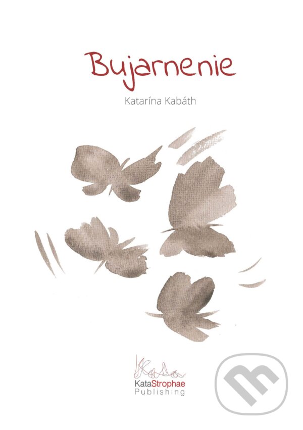 E-kniha: Bujarnenie (Katarína Kabáth). KataStrophae Publishing E-kniha: Bujarnenie (Katarína Kabáth). KataStrophae Publishing