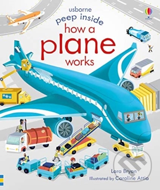Kniha: Peep Inside How a Plane Works (Lara Bryan). Usborne, 2020 Kniha: Peep Inside How a Plane Works (Lara Bryan). Usborne, 2020