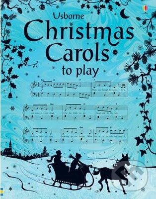 Kniha: Christmas Carols to Play (Anthony Marks). Usborne, 2014 Kniha: Christmas Carols to Play (Anthony Marks). Usborne, 2014