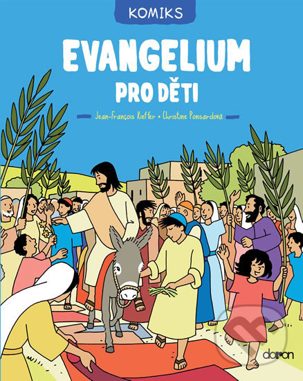 Kniha: Evangelium pro děti - komiks (Christine Ponsardová). Doron, 2020 Kniha: Evangelium pro děti - komiks (Christine Ponsardová). Doron, 2020