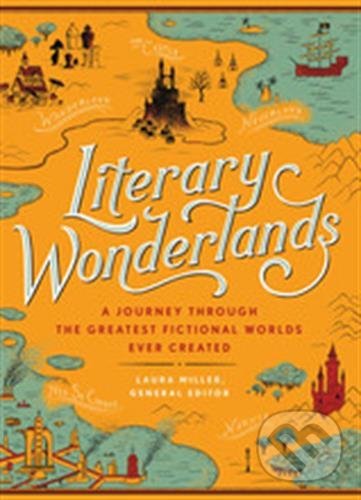 Kniha: Literary Wonderlands (Laura Miller). Modern Books, 2017 Kniha: Literary Wonderlands (Laura Miller). Modern Books, 2017