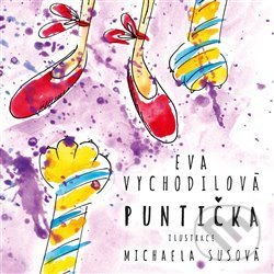 Kniha: Puntička (Eva Vychodilová a Michaela Susová (ilsutrátor)). KAVA-PECH, 2020 Kniha: Puntička (Eva Vychodilová a Michaela Susová (ilsutrátor)). KAVA-PECH, 2020