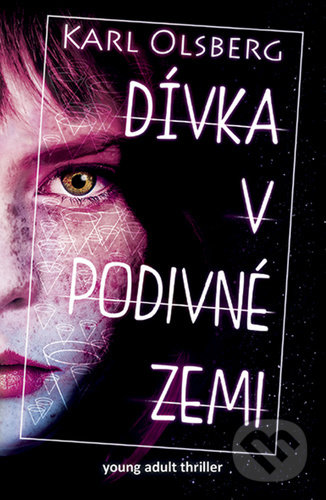 Kniha: Dívka v podivné zemi (Karl Olsberg). Vašut, 2020 Kniha: Dívka v podivné zemi (Karl Olsberg). Vašut, 2020
