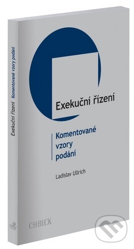 Kniha: Exekuční řízení (Ladislav Ullrich). C. H. Beck, 2020 Kniha: Exekuční řízení (Ladislav Ullrich). C. H. Beck, 2020