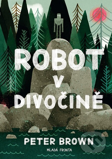 E-kniha: Robot v divočině (Peter Brown). Mladá fronta, 2019 E-kniha: Robot v divočině (Peter Brown). Mladá fronta, 2019