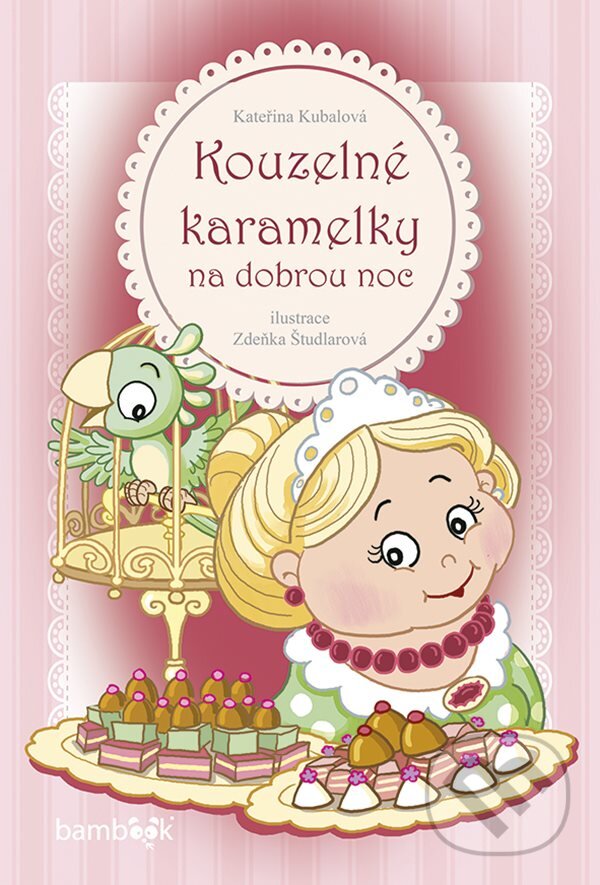 E-kniha: Kouzelné karamelky na dobrou noc (Kateřina Kubalová a Zdeňka Študlarová). Grada, 2019 E-kniha: Kouzelné karamelky na dobrou noc (Kateřina Kubalová a Zdeňka Študlarová). Grada, 2019