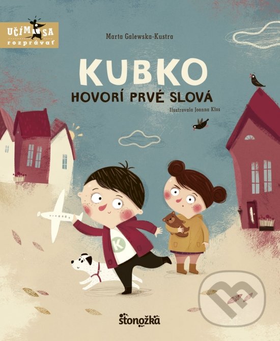 Kniha: Kubko hovorí prvé slová (Marta Galewska-Kustra). Stonožka, 2020 Kniha: Kubko hovorí prvé slová (Marta Galewska-Kustra). Stonožka, 2020