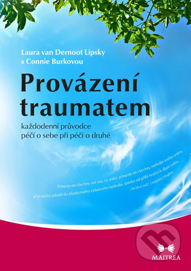 Kniha: Provázení traumatem (Connie Burková a Laura van Dernoot Lipsky). Maitrea, 2020 Kniha: Provázení traumatem (Connie Burková a Laura van Dernoot Lipsky). Maitrea, 2020