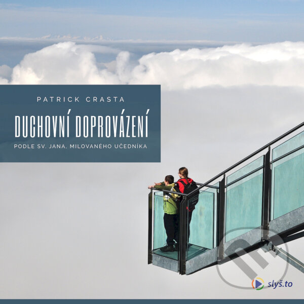 Audiokniha: Duchovní doprovázení (OFMCap a Patrick Crasta). Slyš.to, s.r.o., 2020 Audiokniha: Duchovní doprovázení (OFMCap a Patrick Crasta). Slyš.to, s.r.o., 2020